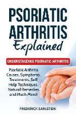 Psoriatic Arthritis Explained