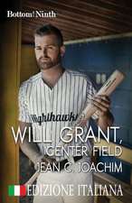 Will Grant, Center Field (Edizione Italiana)