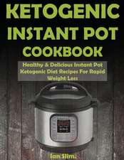 Ketogenic INSTANT POT Cookbook