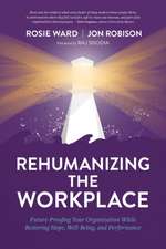 Rehumanizing the Workplace