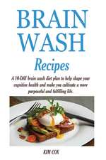 BRAIN WASH RECIPES