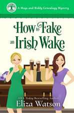 How to Fake an Irish Wake: A Cozy Mystery Set in Ireland