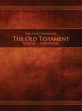 The Old Covenants, Part 1 - The Old Testament, Genesis - 1 Chronicles