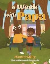 Miller, M: Week with Papa