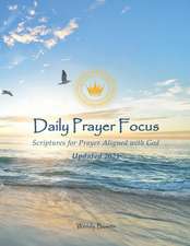 Daily Prayer Focus: Scriptures for Prayer Aligned with God