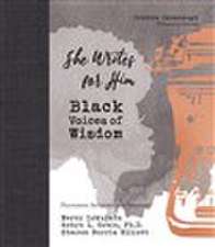 She Writes for Him: Black Voices of Wisdom
