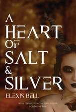 A Heart of Salt & Silver