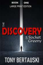 The Discovery of Socket Greeny (Large Print Edition)