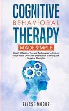 Cognitive Behavioral Therapy Made Simple