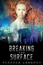 Breaking the Surface
