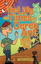 The Life and Times of Derek Ant: Derek and the Boy