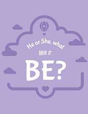 He Or She What Will It Be