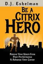 Be A Citrix Hero