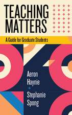 Teaching Matters: A Guide for Graduate Students