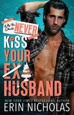 Why You Should Never Kiss Your Ex-Husband