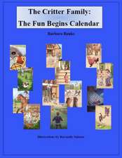 The Critter Family: The Fun Begins Calendar (16 Month Book Calendar for Kids School Year 2020-2021)