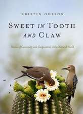 Sweet in Tooth and Claw: Stories of Generosity and Cooperation in the Natural World