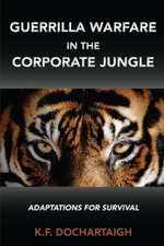 Guerrilla Warfare in the Corporate Jungle