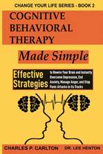 Cognitive Behavioral Therapy Made Simple