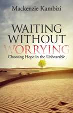 Waiting Without Worrying