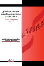 Investigating The Effects of Foreign Direct Investments and Remittances On Economic Growth in Nigeria: A Vector Autoregressive Approach