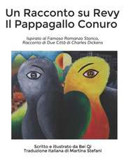 Un Racconto su Revy Il Pappagallo Conuro: Ispirato al Famoso Romanzo Storico, Racconto di Due Città di Charles Dickens