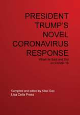 PRESIDENT TRUMP'S NOVEL CORONAVIRUS RESPONSE