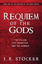 Requiem of the Gods: The fallen, the forgotten, and the damned