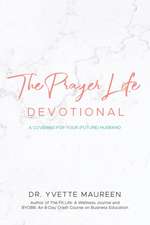 The Prayer Life Devotional (Wife)