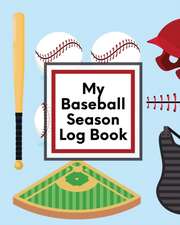 My Baseball Season Log Book