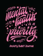 Mental Health Is A Priority Anxiety Bullet Journal