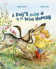 A Dog's Guide to Being Human