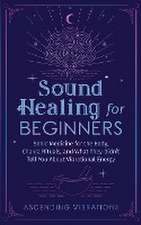 Sound Healing For Beginners