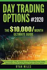 Day Trading Options Ultimate Guide 2020: From Beginners to Advance in weeks! Best Strategies, Tools, and Setups to Profit from Short-Term Trading Oppo