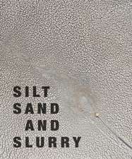 Silt Sand and Slurry