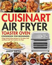 Cuisinart Air Fryer Toaster Oven Cookbook for Beginners