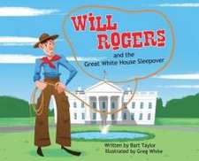 Will Rogers and the Great White House Sleepover