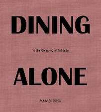 Dining Alone: In the Company of Solitude