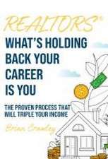 Realtors: What's Holding Back Your Career Is You