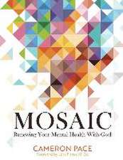 Mosaic: Renewing Your Mental Health with God