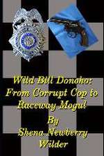 Wild Bill Donoho: From Corrupt Cop to Raceway Mogul