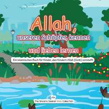 The Sincere Seeker Collection: Allah, unseren Schöpfer, kenn