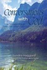 Conversations with God: An Ordinary Life in the Hands of An Extraordinary God