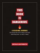 This Book Is Dangerous: A Reading Journal