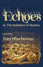 Echoes: or, The Insistence of Memory