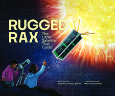 Rugged Rax: The Little Satellite that Could