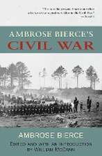 Ambrose Bierce's Civil War (Warbler Classics Annotated Edition)