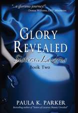 Glory Revealed: Sisters of Lazarus: Book Two