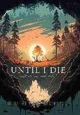 Until I Die