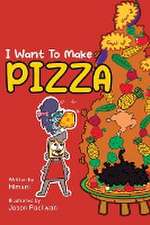 I Want To Make Pizza